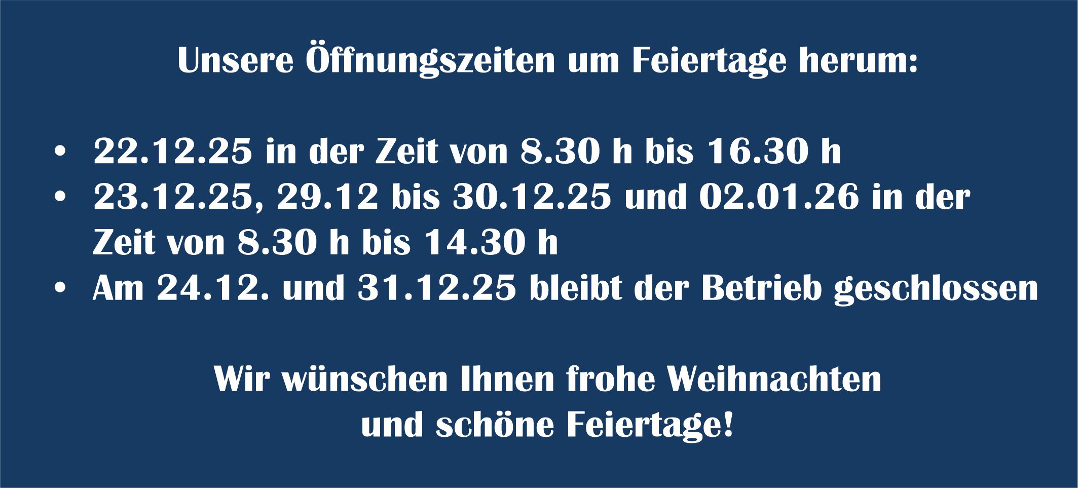 Unsere Öffnungszeiten Feiertage